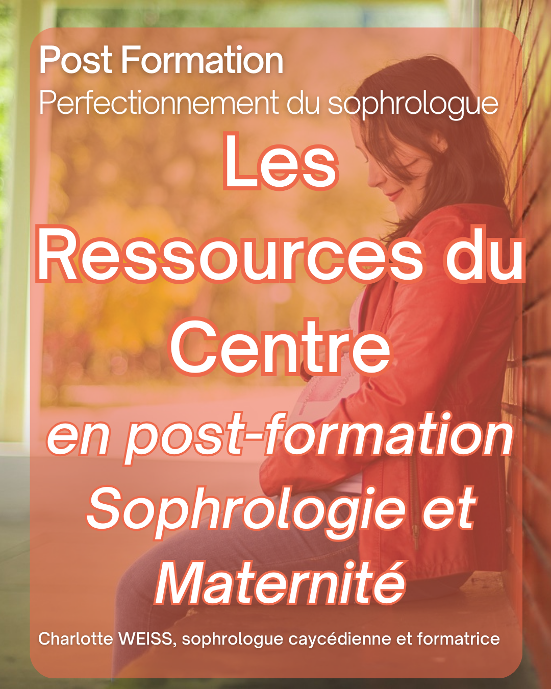 Le Centre de Ressourtces en Post-formation Sophrologie et Maternité - Charlotte Weiss