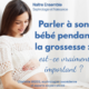 Parler à son bébé pendant la grossesse : est-ce vraiment important ?